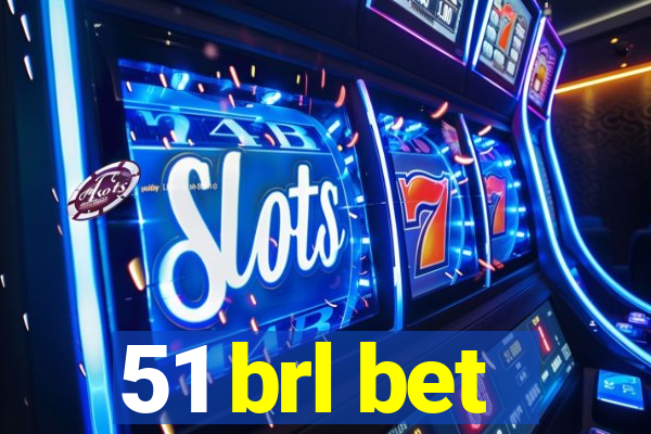 51 brl bet